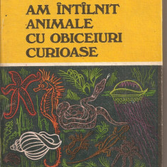 (C1951) AM INTILNIT ANIMALE CU OBICEIURI CURIOASE DE EUGEN PORA, EDITURA DACIA, CLUJ-NAPOCA, 1978