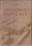 (C1948) AMELIORATII AGRICOLE DE S. BOERU, EDITURA AGRO-SILVICA, BUCURESTI, 1961