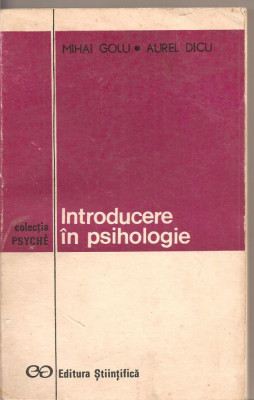 (C1973) INTRODUCERE IN PSIHOLOGIE DE MIHAI GOLU SI AUREL DICU, EDITURA STIINTIFICA, 1972 foto