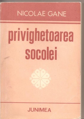 (C1974) PRIVIGHETOAREA SOCOLEI DE NICOLAE GANE, EDITURA JUNIMEA, IASI, 1990 foto