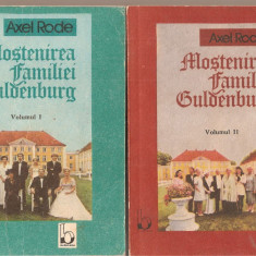 (C1959) MOSTENIREA FAMILIEI GULDENBURG DE AXEL RODE, 2 VOLUME, EDITURA BARICADA, BUCURESTI, 1991