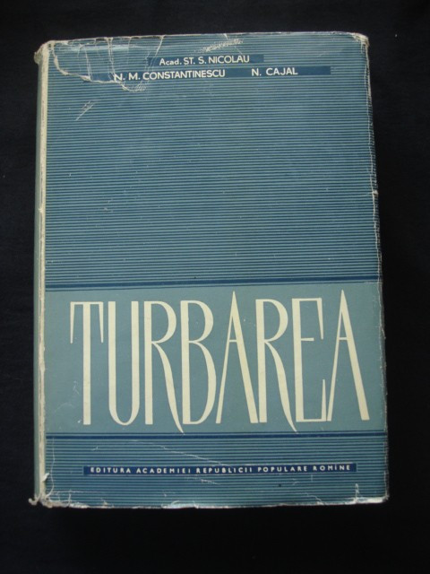 Stefan S. Nicolau, N. M. Constantinescu - Turbarea (1962, editie cartonata)