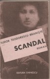 (C1956) SCANDAL DE TUDOR TEODORESCU-BRANISTE, EDITURA EMINESCU, BUCURESTI, 1988