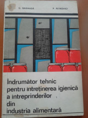 Indrumator tehnic pentru intretinerea igienica a intreprinderilor din industria alimentara - G. Gramada, P. Petrovici foto