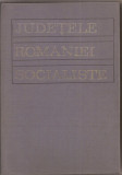 (C1922) JUDETELE ROMANIEI SOCIALISTE, EDITURA POLITICA, BUCURESTI, 1972
