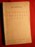Dem. Theodorescu - In Cetatea Idealului - Prima Ed. 1923 Ed. Socec , 286 pag.
