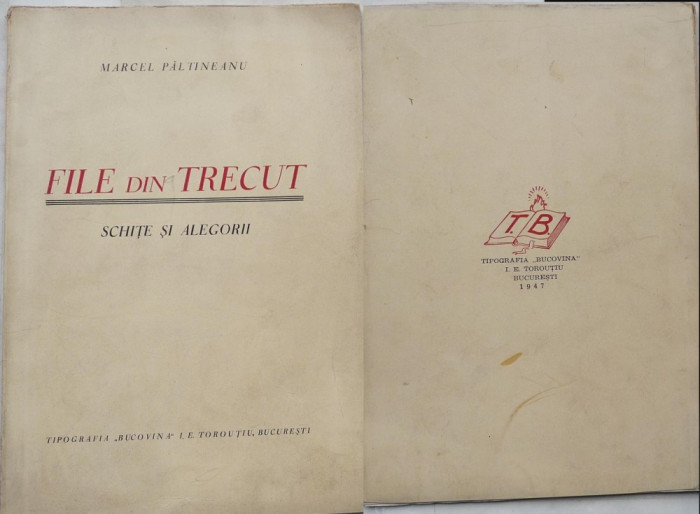 Marcel Paltineanu , File din trecut , schite si alegorii , 1947 , prima editie