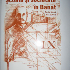 CARTE SCOALA SI SOCIETATE IN BANAT,IX,TIMISOARA,2012