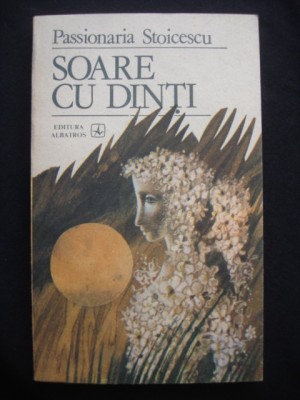 PASSIONARIA STOICESCU - SOARE CU DINTI foto