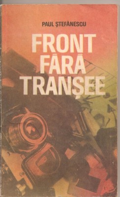 (C1929) FRONT FARA TRANSEE DE PAUL STEFANESCU, EDITURA MILITARA, BUCURESTI, 1985 foto