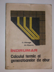 INDRUMAR - Calculul termic al generatoarelor de abur - C. Neaga, Al. Epure foto