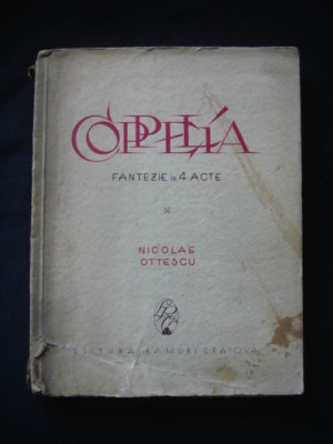 NICOLAE OTTESCU - COPPELIA. FANTEZIE IN VERSURI 4 ACTE (1926, prima editie) foto