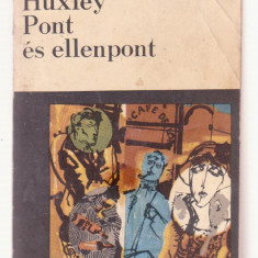 Aldous Huxley - Pont es ellenpont (Lb. Maghiara) - 1968