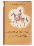 Mikszath Kalman - A Beszelo Kontos A Gavallerok (Lb. Maghiara)