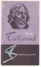 J. Tarle - Talleyrand (Lb. Maghiara)