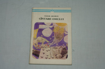 Cantare omului - Tudor Arghezi - Editura minerva - 1972 foto