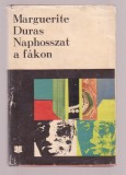 Marguerite Duras - Naphosszat a fakon (Lb. Maghiara)