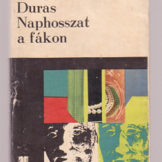 Marguerite Duras - Naphosszat a fakon (Lb. Maghiara)