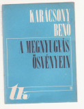 Karacsony Beno - A megnyugvas osvenyein (2 Vol.) - Lb. Maghiara