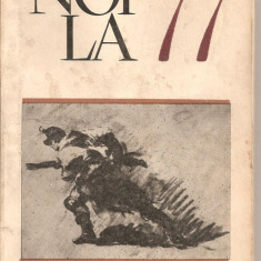 (C2026) NOI LA 77, EDITURA TINERETULUI , BUCURESTI, 1967, SCRIERI DE EMINESCU, ARGHEZI, GALA GALACTION, E. GIRLEANU, N. GANE, ION PAS, SADOVEANU