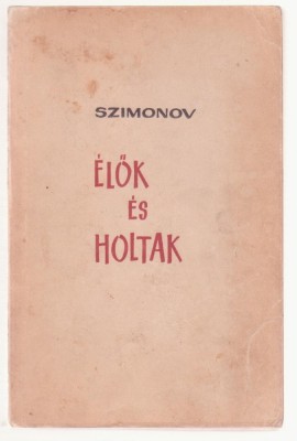 Szimonov - Elok es Holtak (Lb. Maghiara) foto