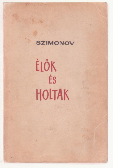 Szimonov - Elok es Holtak (Lb. Maghiara)