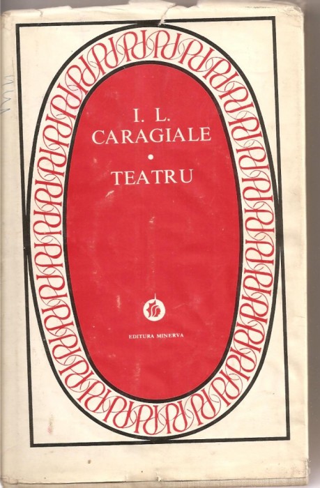 (C2022) TEATRU DE I.L. CARAGIALE, EDITURA MINERVA, BUCURESTI, 1978