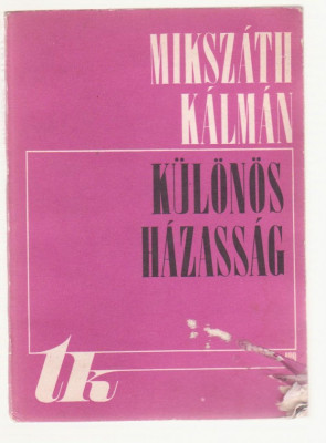 Mikszath Kalman - Kulonos Hazassag (2 Vol.) - Lb. Maghiara foto