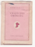 Honore de Balzac - Veszelyes Orokseg (Lb. Maghiara) - 1961