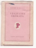 Honore de Balzac - Veszelyes Orokseg (Lb. Maghiara) - 1961