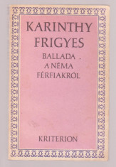 Karinthy Frigyes - Ballada a Nema Ferfiakrol (Lb. Maghiara) foto