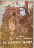 (C2036) PE O STINCA NEAGRA AUTOR N. LEMNARU, EDITURA TINERETULUI, BUCURESTI, 1968