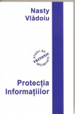 (C1986) PROTECTIA INFORMATIILOR DE NASTY VLADOIU, TRITONIC, BUCURESTI, 2005