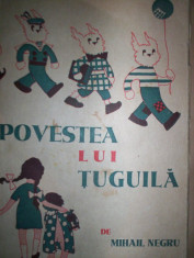 Povestea lui Tuguila(editie veche,cu ilustratii)-Mihail Negru foto