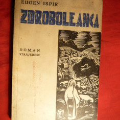 Eugen Ispir - Zdroboleanca - Roman Strajeresc -Prima Ed. 1939