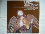 Liszt -Lucrari corale ( Cantate si Imnuri ) - VINIL