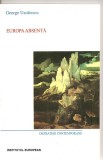 (C1987) EUROPA ABSENTA DE GEORGE USCATESCU, INSTITUTUL EUROPEAN, 2005