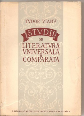 (C1993) STUDII DE LITERATURA UNIVERSALA SI COMPARATA DE TUDOR VIANU, EDITURA ACADEMIEI REPUBLICII POPULARE ROMINE, BUCURESTI, 1960 foto