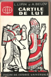 (C2006) CARTILE DE LUT DE L. LIPIN SI A. BELOV, EDITURA STIINTIFICA, BUCURESTI, 1960