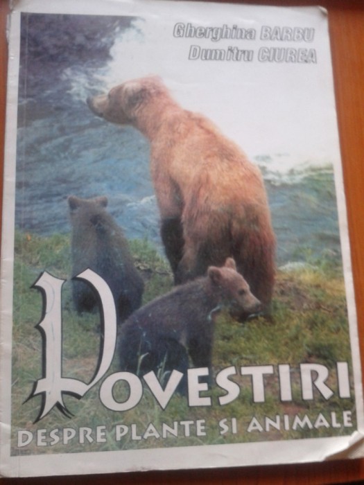 Povestiri despre plante și animale (cu 39 de teste). In sprijinul cadrelor didactice, al parintilor si al elevilor din clasele a II-a si a III-a