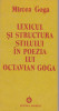 MIRCEA GOGA - LEXICUL SI STRUCTURA STILULUI IN POEZIA LUI OCTAVIAN GOGA, Alta editura
