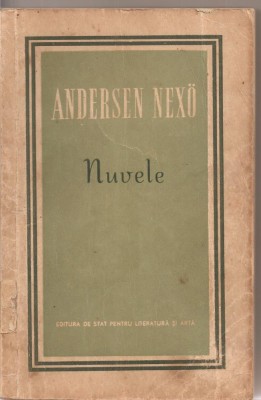 (C2003) NUVELE DE ANDERSEN NEXO, EDITURA DE STAT PENTRU LITERATURA SI ARTA, BUCURESTI, 1953 foto