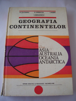 Geografia Continentelor Asia Australia Oceania Antarctica Caloianu Garbacea foto