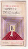 Stefan Zweig - Erzesek Zurzavara (Lb. Maghiara)