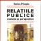 (C1985) RELATII PUBLICE EVOLUTIE SI PERSPECTIVE DE REMUS PRICOPIE, TRITONIC, BUCURESTI, 2004
