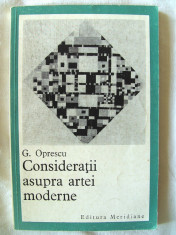 CONSIDERATII ASUPRA ARTEI MODERNE, Ed. II rev., G. Oprescu, 1969. Carte noua foto