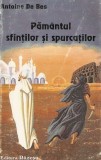 Antoine de Bes-Pamantul sfintilor si spurcatilor