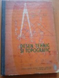 Cumpara ieftin DESEN TEHNIC ȘI TOPOGRAFIC - V. Ceaușescu, I. Pleșa