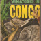 (C1980) LA VINATOARE IN CONGO DE MIHAI TICAN RUMANO, EDITURA STIINTIFICA, BUCURESTI, 1968