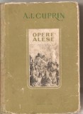 (C1978) OPERE ALESE DE A. I. CUPRIN, EDITURA CARTEA RUSA, 1953